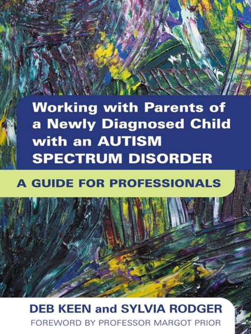 Title details for Working with Parents of a Newly Diagnosed Child with an Autism Spectrum Disorder by SYLVIA RODGER - Available